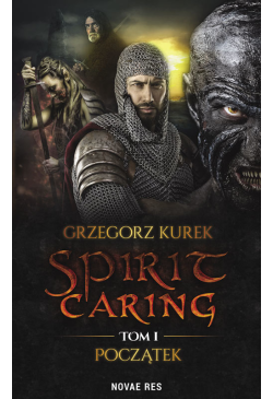 Spirit caring. Tom I. Początek
