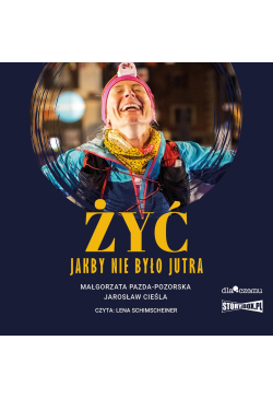 Żyć jakby nie było jutra