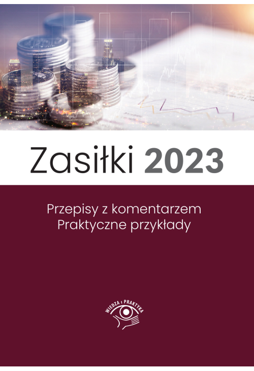 Zasiłki 2023, Stan prawny maj 2023, wydanie po nowelizacji Kodeksu pracy z kwietnia 2023 r.