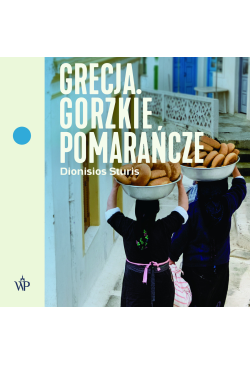 Grecja. Gorzkie pomarańcze