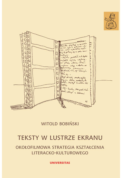Teksty w lustrze ekranu. Okołofilmowa strategia kształcenia literacko-kulturowego