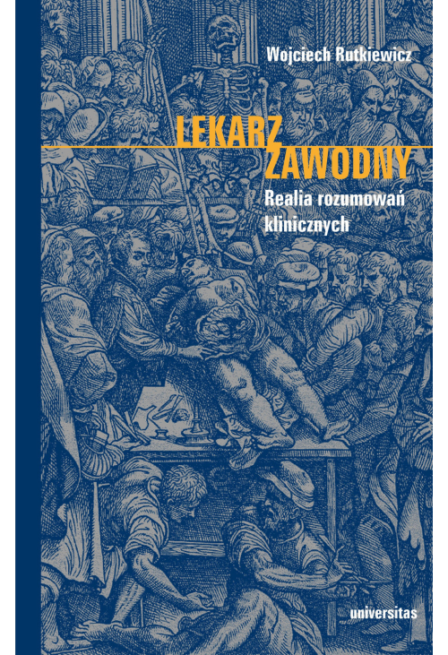 Lekarz zawodny. Realia rozumowań klinicznych