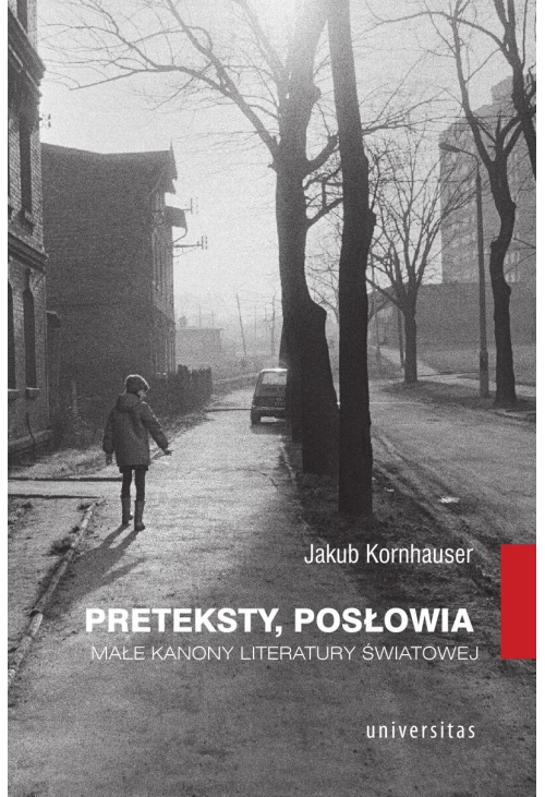 Preteksty, posłowia. Małe kanony literatury światowej
