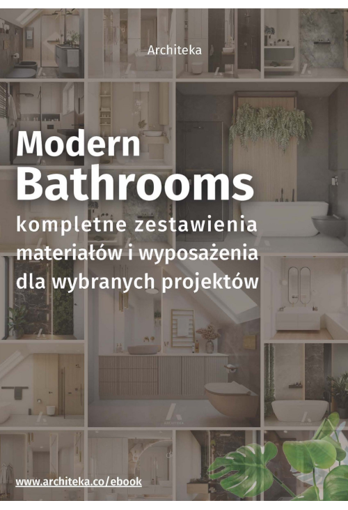 Nowoczesna łazienka - przydatne rozwiązania. Katalog z zestawieniami materiałów i wyposażenia