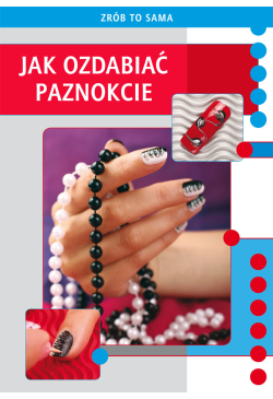 Jak ozdabiać paznokcie