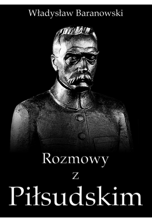 Rozmowy z Piłsudskim