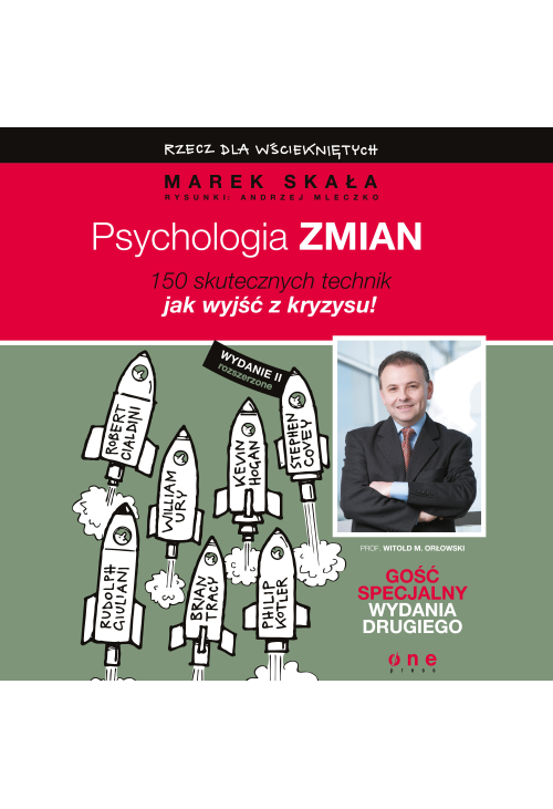 Psychologia zmiany. Rzecz dla wściekniętych. Wydanie II rozszerzone