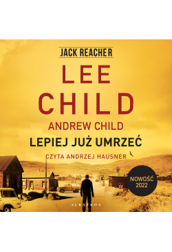 Jack Reacher. Lepiej już...