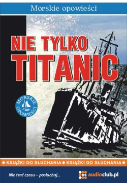 Nie tylko Titanic