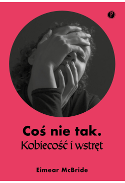 Coś nie tak. Kobiecość i...