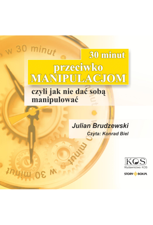 30 minut przeciwko manipulacjom - czyli jak nie dać sobą manipulować