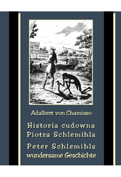 Historia cudowna Piotra Schlemihla - Peter Schlemihls wundersame Geschichte