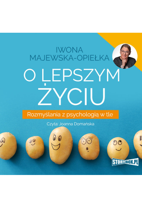 O lepszym życiu. Rozmyślania z psychologią w tle