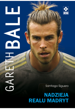 Gareth Bale. Nadzieja Realu...