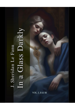 In a Glass Darkly Volume 1-3