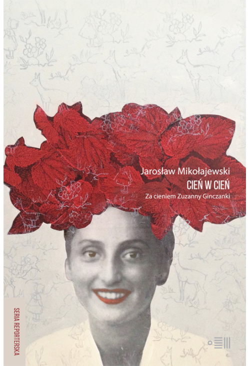 Cień w cień. Za cieniem Zuzanny Ginczanki