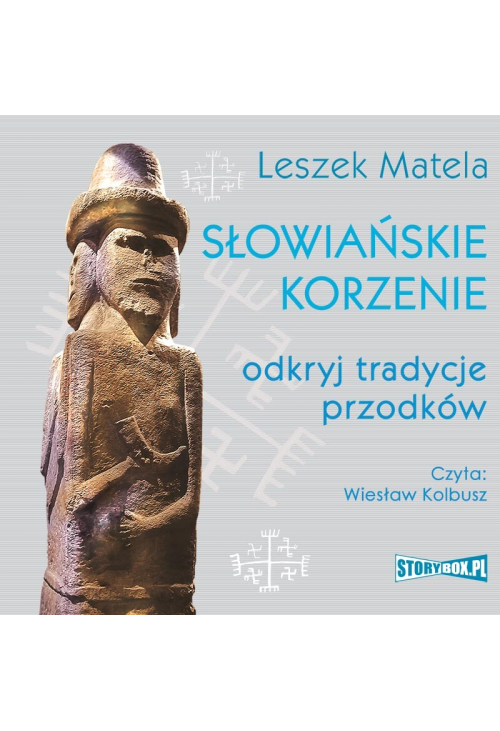 Słowiańskie korzenie. Odkryj tradycje przodków