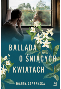 Ballada o śniących kwiatach