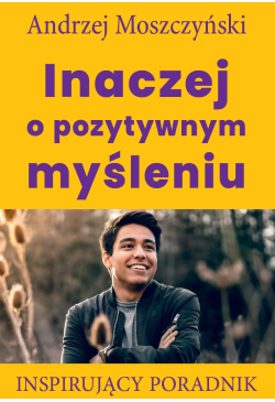 Inaczej o pozytywnym myśleniu