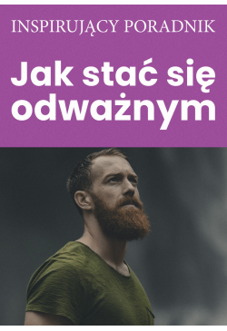Jak stać się odważnym
