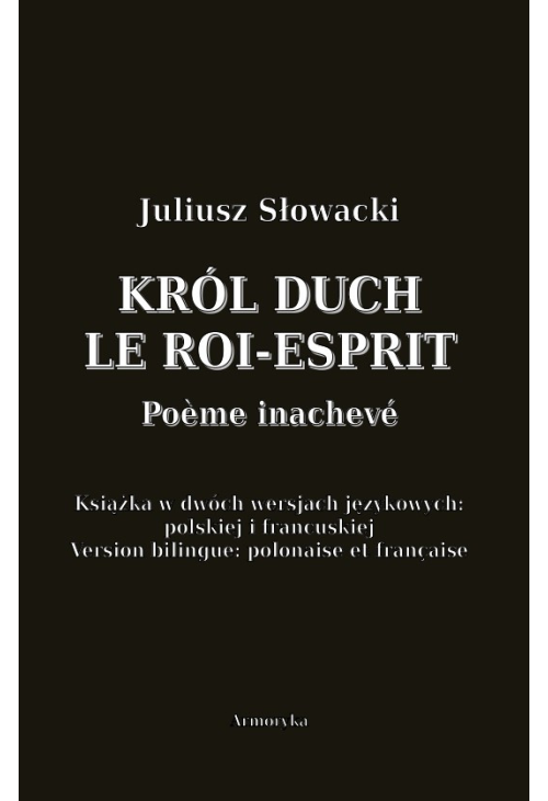 Król Duch. Le Roi-Esprit. Pome inachevé
