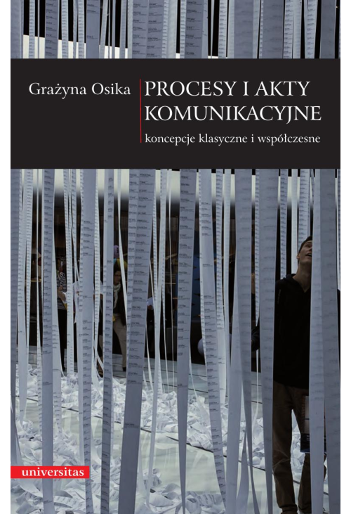 Procesy i akty komunikacyjne. Koncepcje klasyczne i współczesne