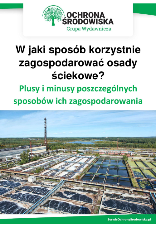 W jaki sposób korzystnie zagospodarować osady ściekowe? Plusy i minusy poszczególnych sposobów ich zagospodarowania