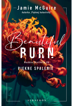 Beautiful Burn. Piękne...