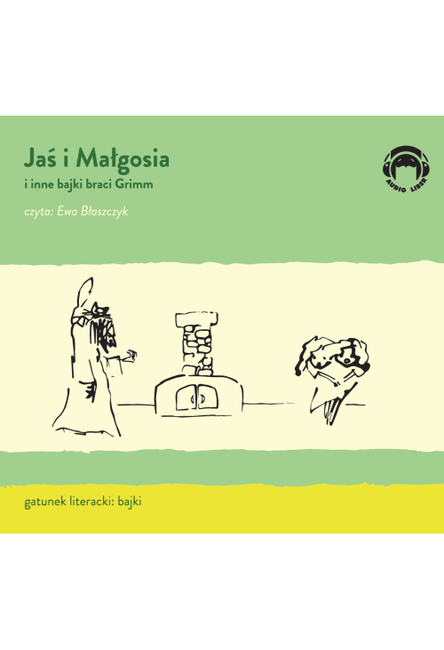 Jaś i Małgosia i inne bajki braci Grimm