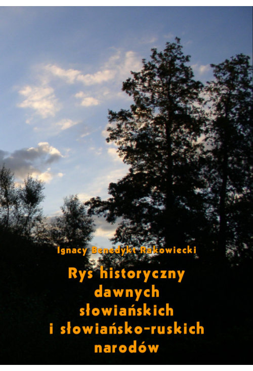 Rys historyczny dawnych słowiańskich i słowiańsko-ruskich narodów