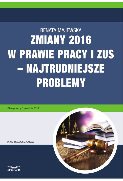 Zmiany 2016 w prawie pracy i ZUS - najtrudniejsze problemy