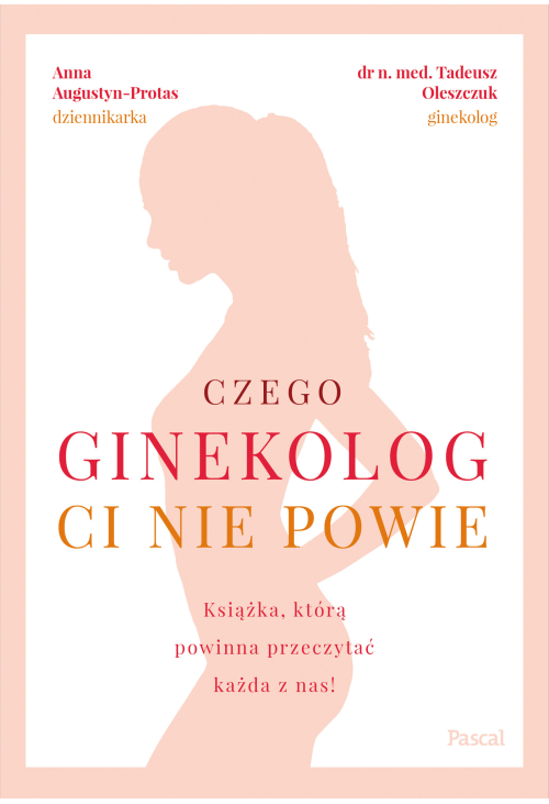 Czego ginekolog ci nie powie. Książka, którą powinna przeczytać każda z nas!