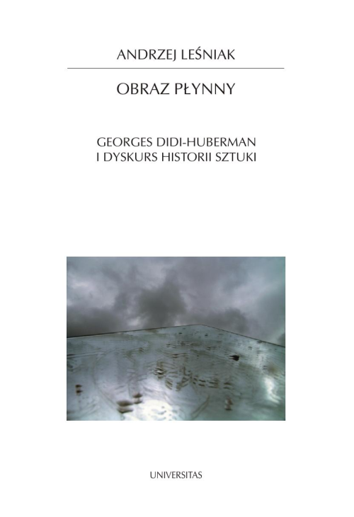 Obraz płynny.Georges Did-Huberman i dyskurs historii sztuki