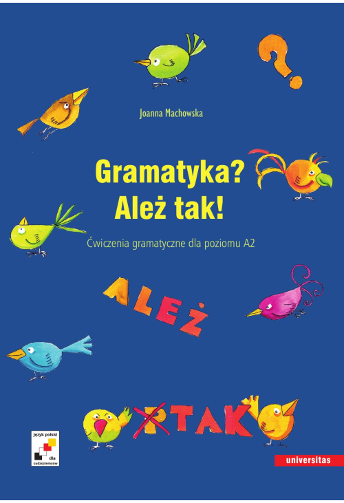 Gramatyka? Ależ tak! Ćwiczenia gramatyczne dla poziomu A2
