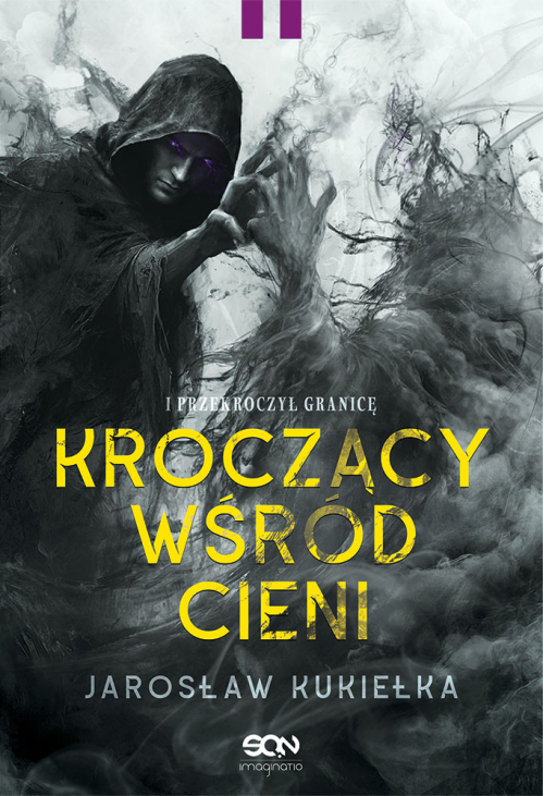Kroczący wśród cieni. I przekroczył granicę