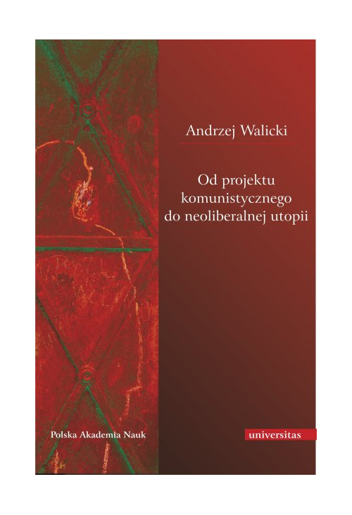 Od projektu komunistycznego do neoliberalnej utopii
