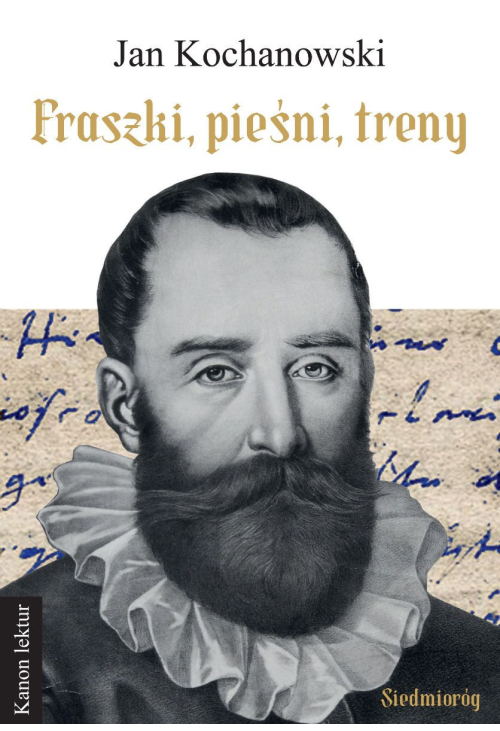 Fraszki, pieśni, treny - Jan Kochanowski