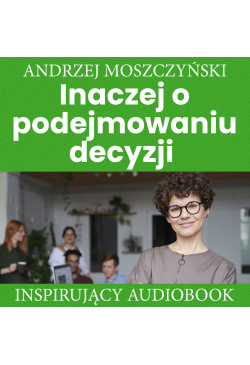 Inaczej o podejmowaniu decyzji