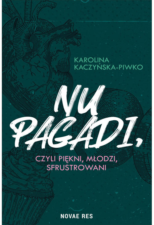 Nu pagadi, czyli młodzi, piękni, sfrustrowani