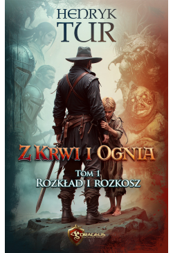 Z Krwi i Ognia. Tom 1....