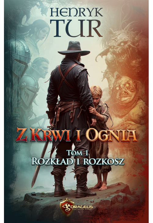 Z Krwi i Ognia. Tom 1. Rozkład i Rozkosz