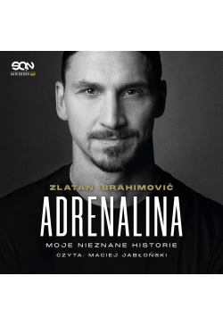 Adrenalina. Moje nieznane...