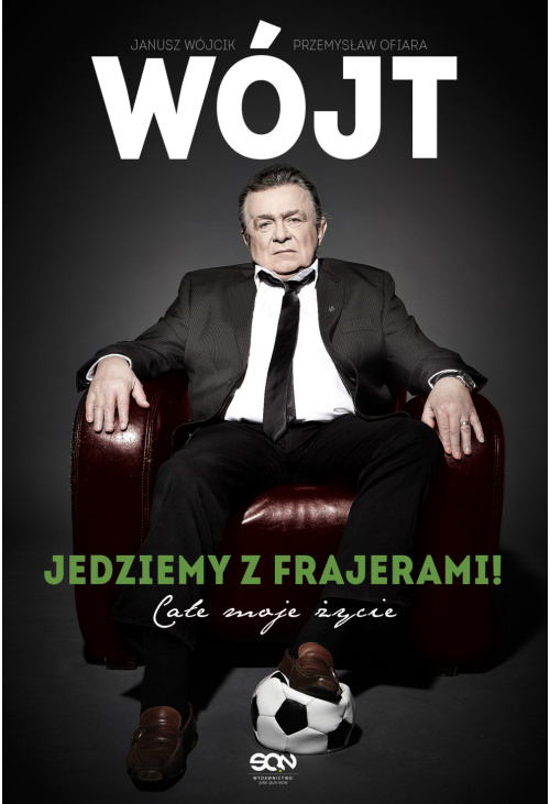 Wójt. Jedziemy z frajerami! Całe moje życie