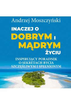 Inaczej o dobrym i mądrym...