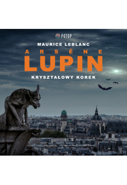 Arsène Lupin. Kryształowy...