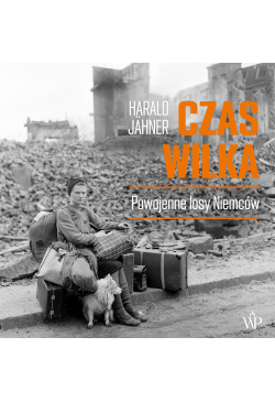 Czas wilka. Powojenne losy...