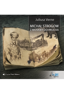 Michał Strogow. Z Moskwy do...
