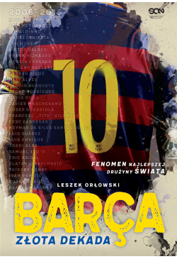 Barça. Złota dekada
