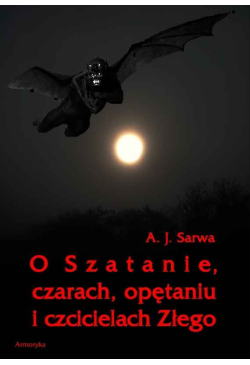 O Szatanie, czarach,...