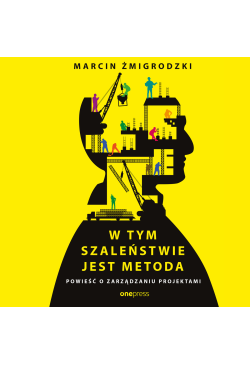 W tym szaleństwie jest...